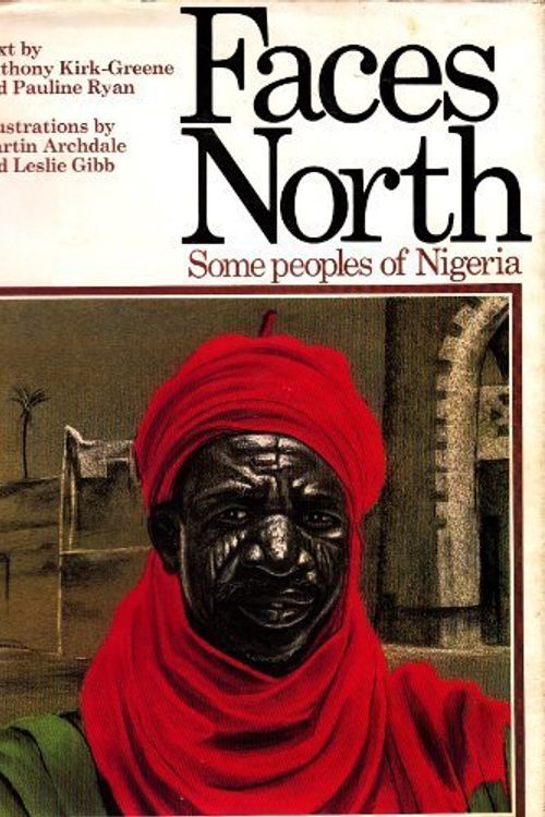 Cover Art for 9780905010007, Faces North by A. H. M. Kirk Greene, Pauline Ryan