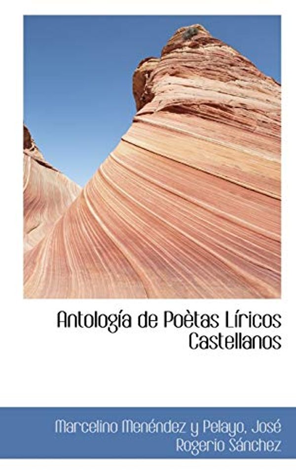 Cover Art for 9781110241378, Antologia De Poetas Liricos Castellanos by Marcelino Menendez Y Pelayo