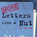 Cover Art for 9780091901622, More Letters From A Nut: With an introduction by Jerry Seinfeld by Ted L. Nancy