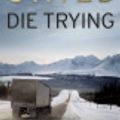 Cover Art for 9781407011752, Die Trying (Jack Reacher Novel) by Lee Child