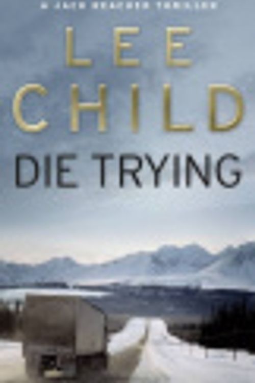 Cover Art for 9781407011752, Die Trying (Jack Reacher Novel) by Lee Child