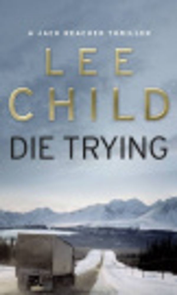 Cover Art for 9781407011752, Die Trying (Jack Reacher Novel) by Lee Child