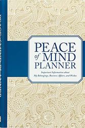 Cover Art for 0791082458987, Peace of Mind Planner: Important Information about My Belongings, Business Affairs, and Wishes by Peter Pauper Press Inc