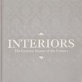 Cover Art for 9780714879802, Interiors (Platinum Gray Edition): The Greatest Rooms of the Century by Phaidon Editors