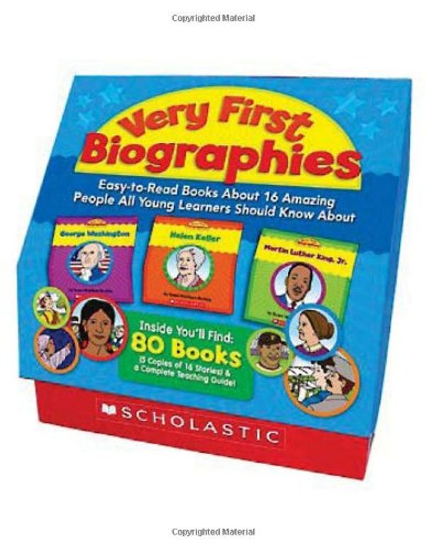 Cover Art for 9780545172806, Very First Biographies: Easy-To-Read Books about 16 Amazing Americans by Scholastic Teaching Resources