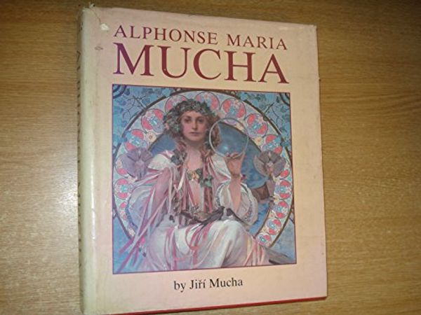 Cover Art for 9780856708732, Alphonse Maria Mucha by J Mucha