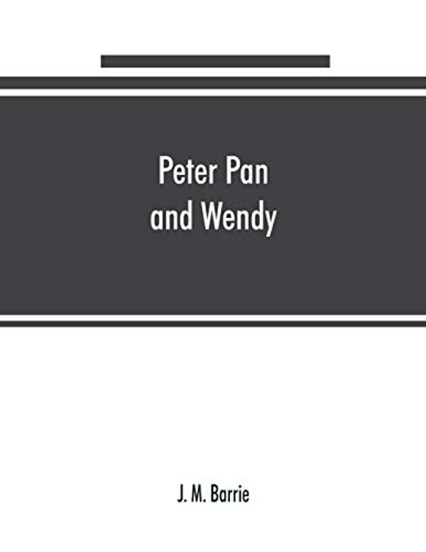 Cover Art for 9789353890346, Peter Pan and Wendy by J. M. Barrie