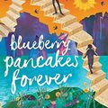 Cover Art for 9781760634100, Blueberry Pancakes Forever by Angelica Banks