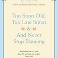 Cover Art for 9780733623707, Too Soon Old, Too Late Smart / And Never Stop Dancing by Livingston Gordon