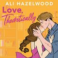 Cover Art for B0BKTJXXVG, Love, Theoretically by Ali Hazelwood