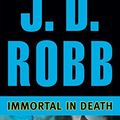 Cover Art for B00NBK5NU8, By J.D. Robb Immortal in Death (Reissue) by J.d. Robb