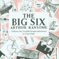 Cover Art for 9780224606394, The Big Six by Arthur Ransome