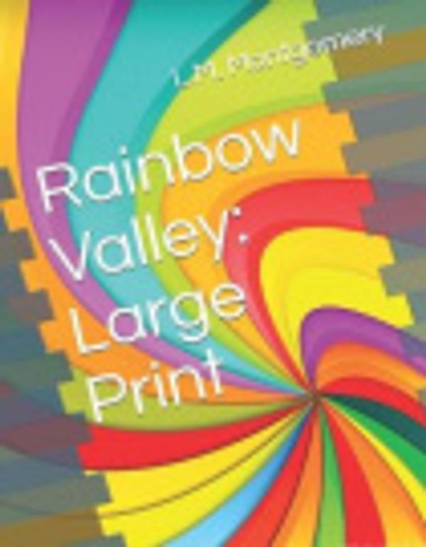 Cover Art for 9781071073032, Rainbow Valley: Large Print by L M Montgomery