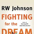 Cover Art for B07Q2GM36K, Fighting for the Dream by Rw Johnson