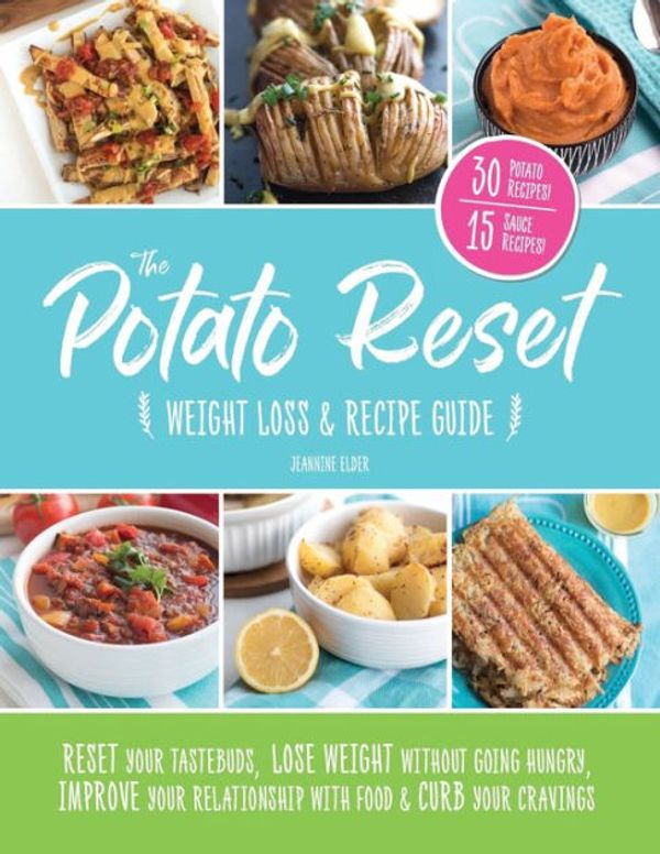 Cover Art for 9781986840767, The Potato Reset: Weight Loss & Recipe Guide by Jeannine L Elder