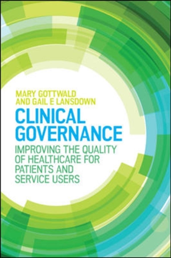 Cover Art for 9780335262809, Clinical Governance: Improving the quality of healthcare for patients and service users by Mary Gottwald