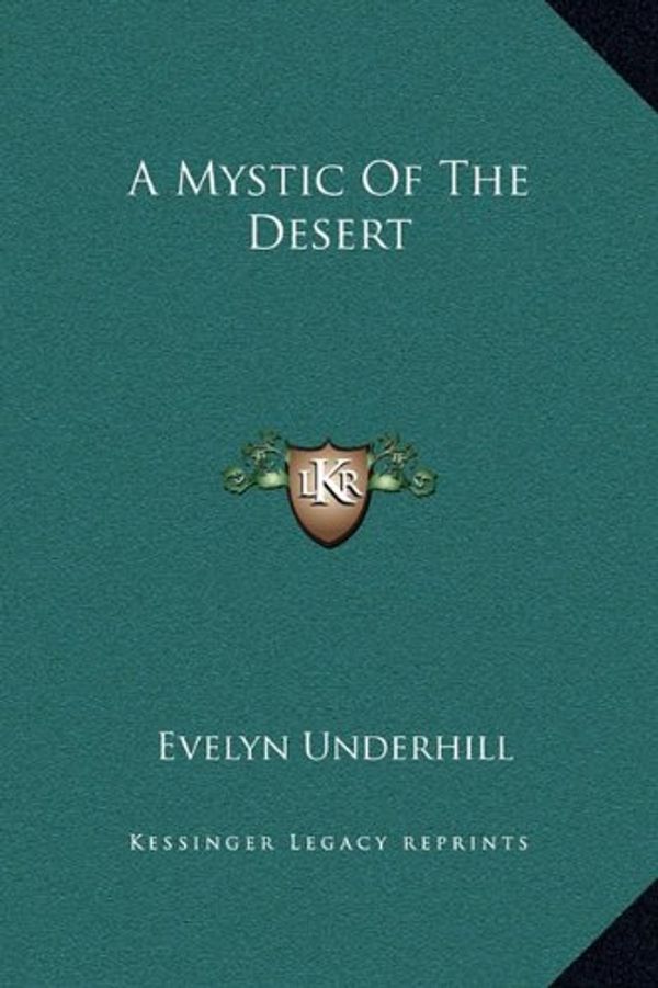 Cover Art for 9781169167216, A Mystic of the Desert by Evelyn Underhill