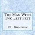 Cover Art for 9781975617639, The Man with Two Left Feet by P. G. Wodehouse