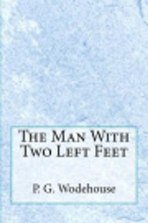 Cover Art for 9781975617639, The Man with Two Left Feet by P. G. Wodehouse