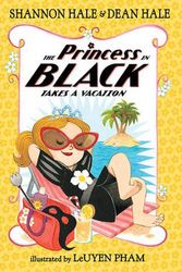 Cover Art for 9780763665128, The Princess in Black Takes a Vacation by Shannon Hale, Dean Hale