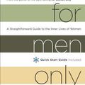 Cover Art for 0884832513231, For Men Only, Revised and Updated Edition: A Straightforward Guide to the Inner Lives of Women by Shaunti Feldhahn, Jeff Feldhahn
