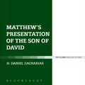 Cover Art for 9780567670779, Matthew's Presentation of the Son of David by H. Daniel Zacharias