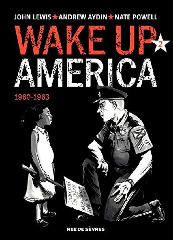 Cover Art for B00XA3NOO8, Wake up America - 1960-1963 (French Edition) by John Lewis, Andrew Aydin