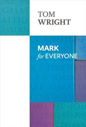 Cover Art for 9780281071913, Mark for Everyone by Tom Wright