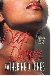 Cover Art for 9780758212948, Deep Down by Katherine D. Jones