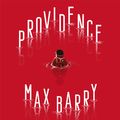 Cover Art for 9781529352061, Providence by Max Barry, Brittany Pressley