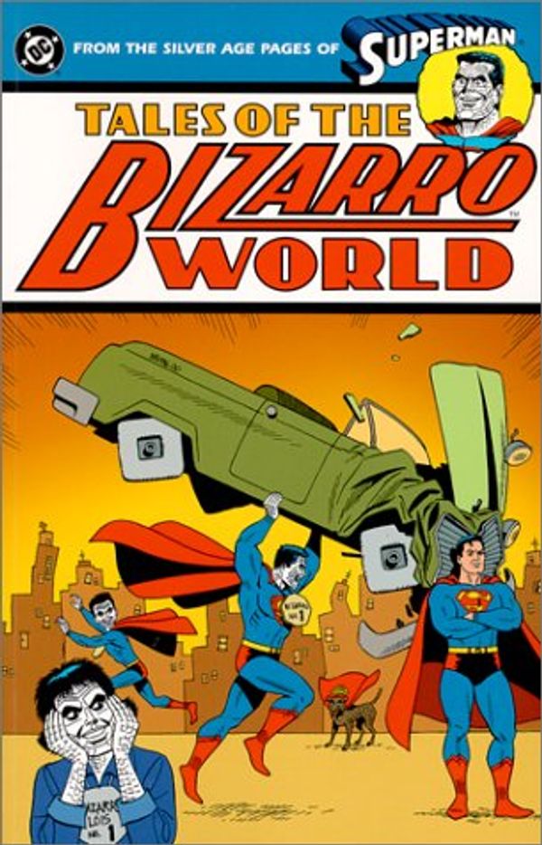 Cover Art for 9781563896248, Tales Of Bizarro World - From The Silver Age Pages Of Superman by Jerry Siegel, Joe Shuster, John Forte, Wayne Boring, Curt Swan
