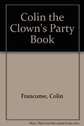Cover Art for 9780852429600, Colin the Clown's Party Book by Colin Francome