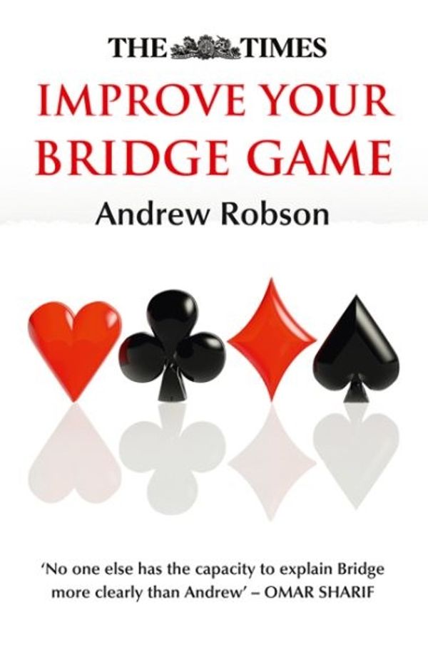 Cover Art for 9780007557196, The Times Improve Your Bridge Game by Andrew Robson