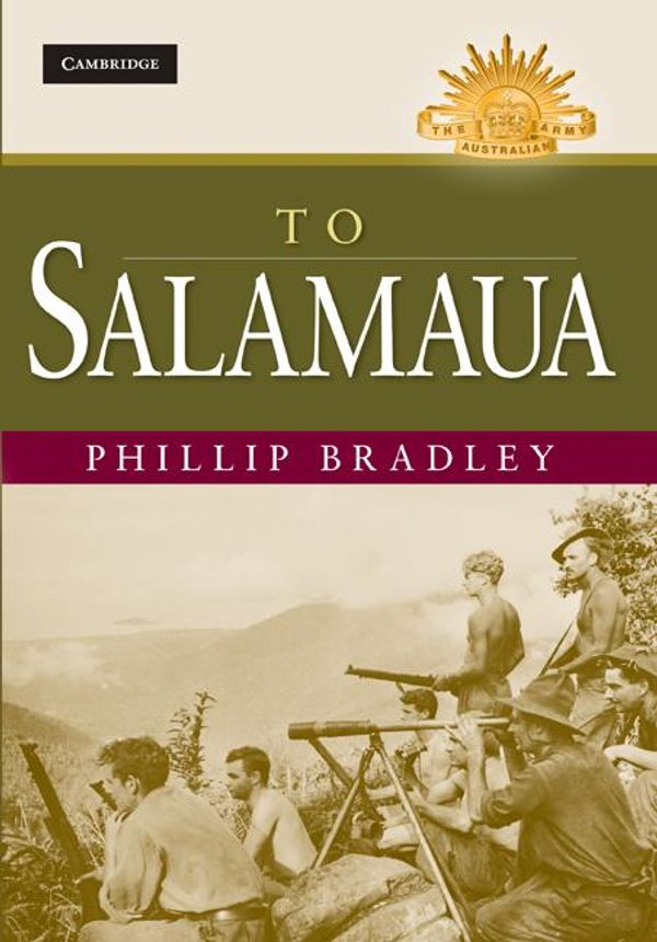 Cover Art for 9781107713383, To Salamaua by Phillip Bradley