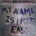 Cover Art for 9781455879588, My Name Is Not Easy by Debby Dahl Edwardson