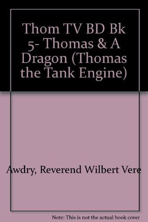Cover Art for 9780679861836, Thom TV BD Bk 5- Thomas & A Dragon by Reverend Wilbert Vere Awdry