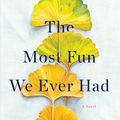 Cover Art for 9780385544252, The Most Fun We Ever Had by Claire Lombardo