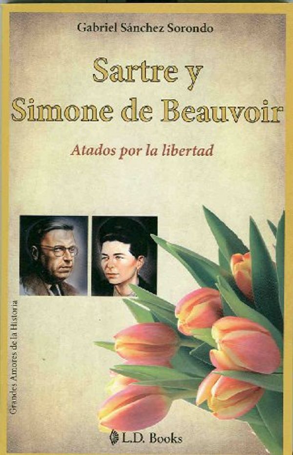 Cover Art for 9786074570472, Sartre y Simone de Beauvoir by Gabriel Sanchez Sorondo