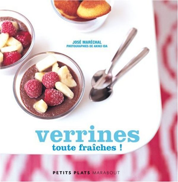 Cover Art for 9782501055482, Verrines toutes fraîches ! by José Maréchal