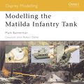 Cover Art for 9781780969909, Modelling the Matilda Infantry Tank by Mark Bannerman
