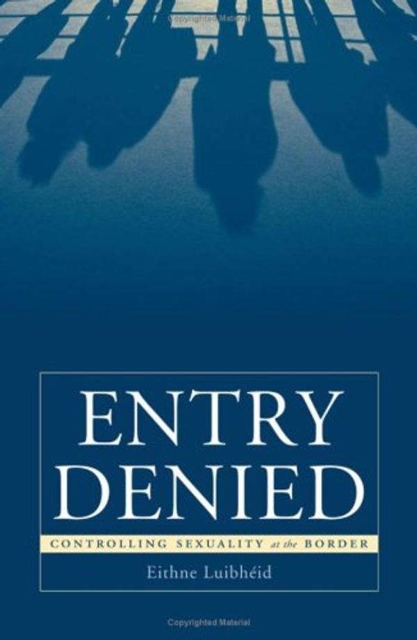 Cover Art for 9780816638031, Entry Denied by Eithne Luibheid