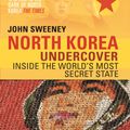 Cover Art for 9780552170345, North Korea Undercover by John Sweeney