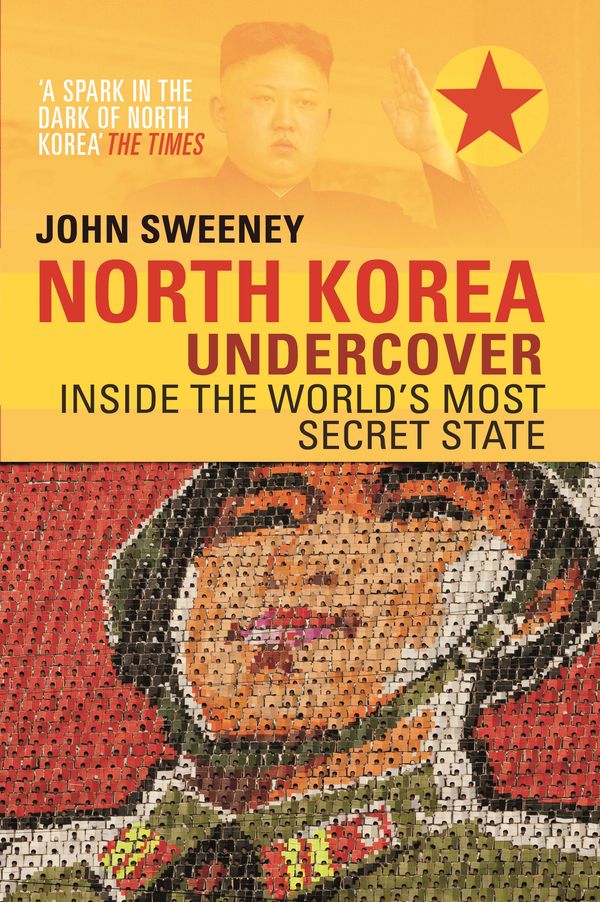 Cover Art for 9780552170345, North Korea Undercover by John Sweeney