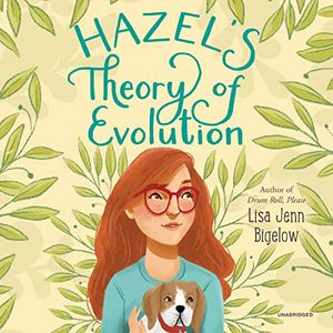 Cover Art for 9781094079172, Hazel's Theory of Evolution Lib/E by Lisa Jenn Bigelow