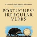 Cover Art for 9780307427298, Portuguese Irregular Verbs by Alexander McCall Smith, Iain McIntosh