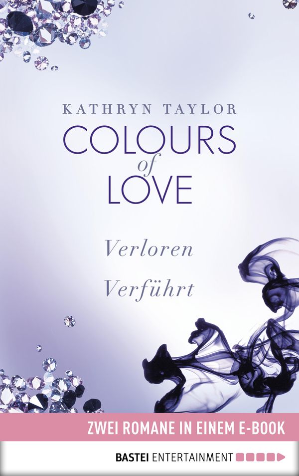 Cover Art for 9783732509164, Colours of Love: Zwei Romane in einem Band by Kathryn Taylor