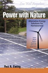 Cover Art for 9780965809894, Power with Nature: Alternative Energy Solutions for Homeowners by Rex A. Ewing