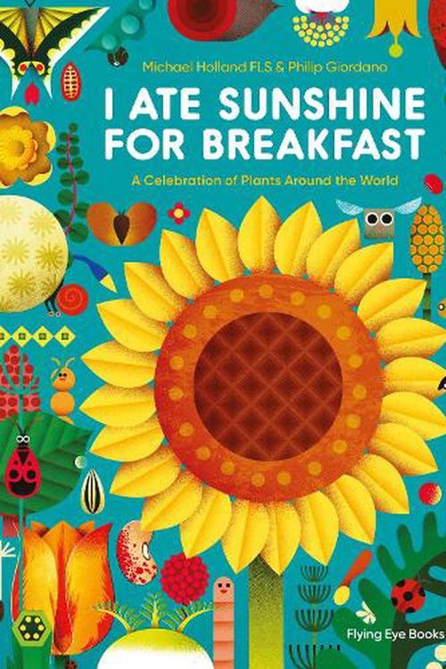 Cover Art for 9781838740733, I Ate Sunshine for Breakfast by Michael Holland