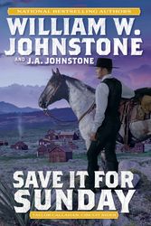 Cover Art for 9780786049578, Save It for Sunday (Taylor Callahan, Circuit Rider) by Johnstone, William W, Johnstone, J A
