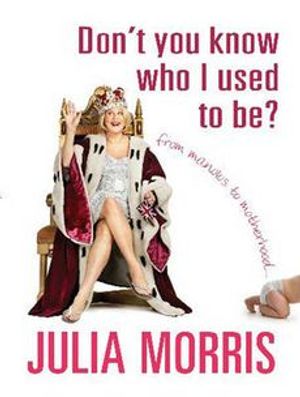 Cover Art for 9781459623668, Don't You Know Who I Used to Be? (1 Volume Set) by Julia Morris